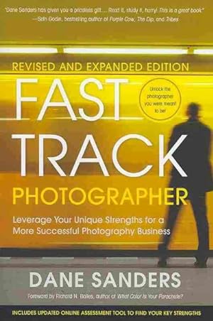 Immagine del venditore per Fast Track Photographer : Leveraging Your Unique Strengths for a More Successful Photography Business venduto da GreatBookPrices