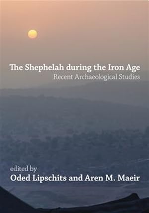 Immagine del venditore per Shephelah During the Iron Age : Recent Archaeological Studies venduto da GreatBookPrices