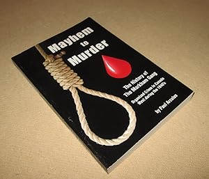 Seller image for Mayhem to Murder; The History of the Markham Gang; Organized Crime in Canada West in the 1840s for sale by Homeward Bound Books