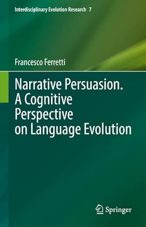 Bild des Verkufers fr Narrative Persuasion. A Cognitive Perspective on Language Evolution zum Verkauf von AHA-BUCH GmbH