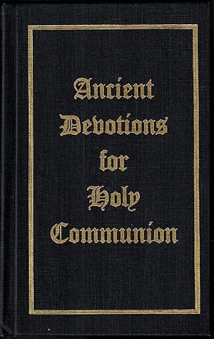 Imagen del vendedor de Ancient Devotions for Holy Communion from Eastern & Western Liturgical Sources a la venta por UHR Books