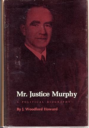 Image du vendeur pour Mr. Justice Murphy: A Political Biography mis en vente par Dorley House Books, Inc.