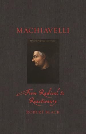 Immagine del venditore per Machiavelli : From Radical to Reactionary venduto da GreatBookPricesUK