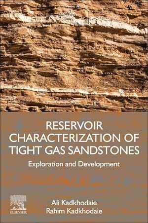 Seller image for Reservoir Characterization of Tight Gas Sandstones: Exploration and Development by Kadkhodaie, Ali, Kadkhodaie, Rahim [Paperback ] for sale by booksXpress