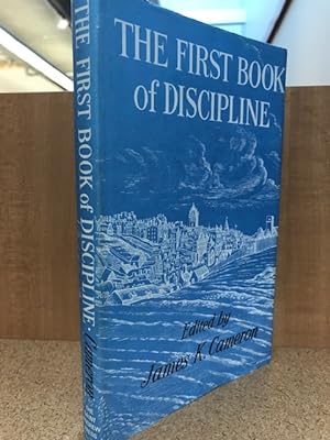 The first book of discipline [of the Church of Scotland];