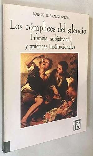 Seller image for Los Complices del Silencio: Infancia, Subjetividad y practicas institucionales for sale by Once Upon A Time