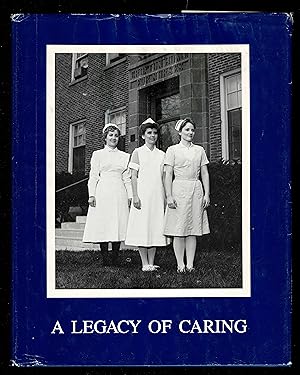 A Legacy Of Caring. A History Of The Toledo Hospital School Of Nursing