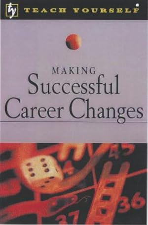 Imagen del vendedor de Making Successful Career Changes (Teach Yourself) a la venta por WeBuyBooks