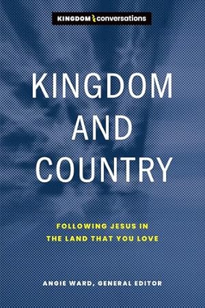Seller image for Kingdom and Country: Following Jesus in the Land that You Love (Kingdom Conversations) [Paperback ] for sale by booksXpress