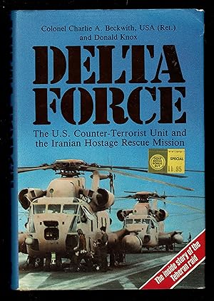 Imagen del vendedor de Delta Force: The U.S. Counter-Terrorist Unit and the Iranian Hostage Rescue Mission a la venta por Granada Bookstore,            IOBA
