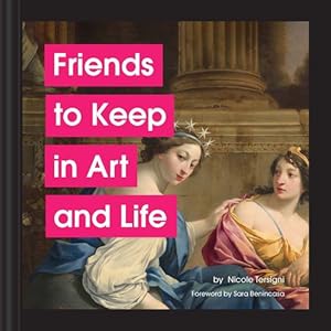 Image du vendeur pour Friends to Keep in Art and Life by Tersigni, Nicole [Hardcover ] mis en vente par booksXpress