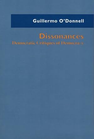 Seller image for Dissonances: Democratic Critiques of Democracy (Kellogg Institute Series on Democracy and Development) by O'Donnell, Guillermo [Hardcover ] for sale by booksXpress