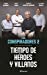 Bild des Verkufers fr Tiempo de héroes y villanos, Los conspiradores 2 (Los conspiradores/ Conspirators) (Spanish Edition) [Soft Cover ] zum Verkauf von booksXpress