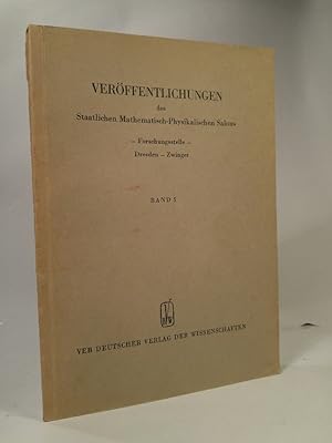 Veröffentlichungen des Staatlichen Mathematisch-Physikalischen Salons. Forschungsstelle - Dresden...