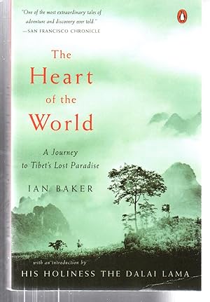 Imagen del vendedor de The Heart of the World: A Journey to Tibet's Lost Paradise a la venta por EdmondDantes Bookseller