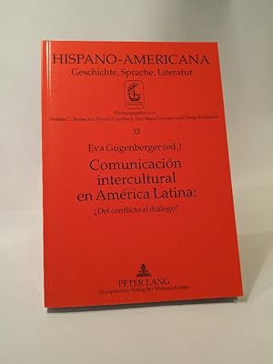 Comunicación intercultural en América Latina ¿Del conflicto al diálogo? (Hispano-Americana: Gesch...
