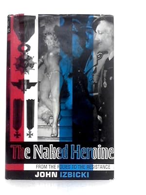 Seller image for The Naked Heroine for sale by World of Rare Books