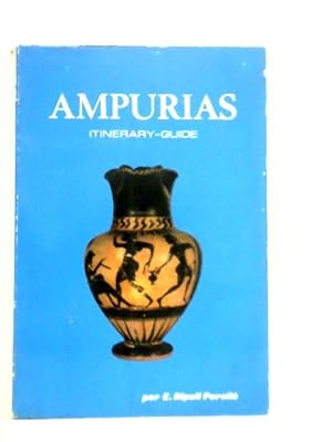 Imagen del vendedor de Ampurias: Description of the Ruins and Monographic Museum a la venta por World of Rare Books