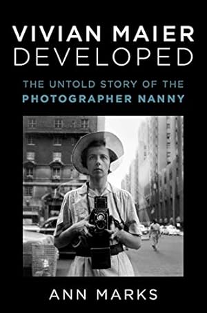Seller image for Vivian Maier Developed: The Untold Story of the Photographer Nanny by Marks, Ann [Hardcover ] for sale by booksXpress