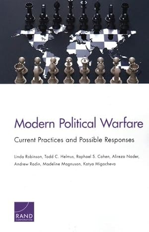 Seller image for Modern Political Warfare: Current Practices and Possible Responses by Robinson, Linda, Helmus, Todd C., Cohen, Raphael S., Nader, Alireza, Radin, Andrew, Magnuson, Madeline, Migacheva, Katya [Paperback ] for sale by booksXpress