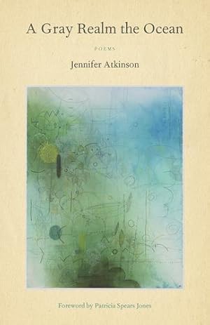 Immagine del venditore per A Gray Realm the Ocean (Poets Out Loud) by Atkinson, Jennifer [Paperback ] venduto da booksXpress
