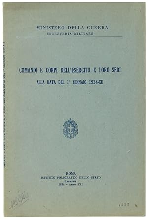 COMANDI E CORPI DELL'ESERCITO E LORO SEDI alla data del 1° Gennaio 1934-XII.: