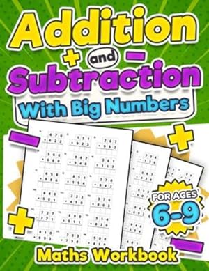 Immagine del venditore per Addition and Subtraction Maths Workbook Kids Ages 6-9 Adding and Subtracting Timed Maths Test Drills Kindergarten, Grade 1, 2 and 3 Year 1, 2,3 and 4 KS2 Large Print Paperback [Soft Cover ] venduto da booksXpress
