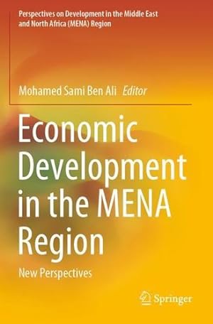 Seller image for Economic Development in the MENA Region: New Perspectives (Perspectives on Development in the Middle East and North Africa (MENA) Region) [Paperback ] for sale by booksXpress