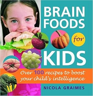 Image du vendeur pour Brain Foods for Kids: Over 100 Recipes to Boost Your Child's Intelligence by Graimes, Nicola [Paperback ] mis en vente par booksXpress