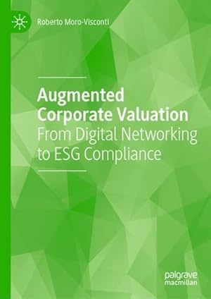 Imagen del vendedor de Augmented Corporate Valuation: From Digital Networking to ESG Compliance by Moro-Visconti, Roberto [Hardcover ] a la venta por booksXpress