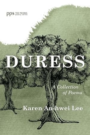 Image du vendeur pour Duress (Poiema Poetry) by Lee, Karen An-Hwei [Hardcover ] mis en vente par booksXpress