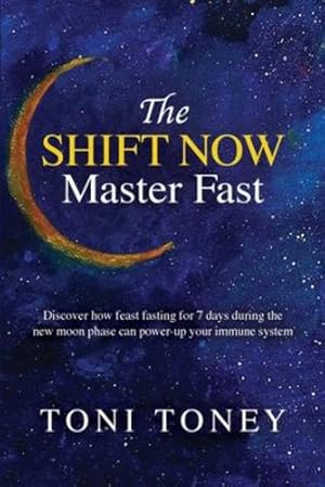 Seller image for The 7-Day New Moon Transformational Fast: FEAST while you FAST by Toney, Toni [Paperback ] for sale by booksXpress