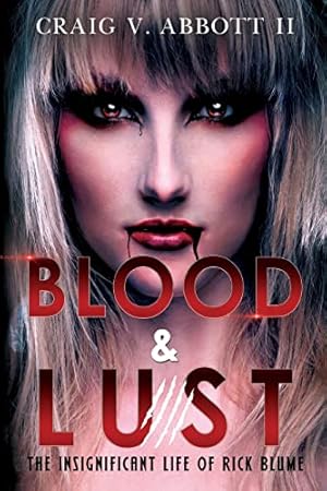 Seller image for Blood & Lust: The Insignificant Life of Rick Blume by V Abbott II, Craig [Paperback ] for sale by booksXpress