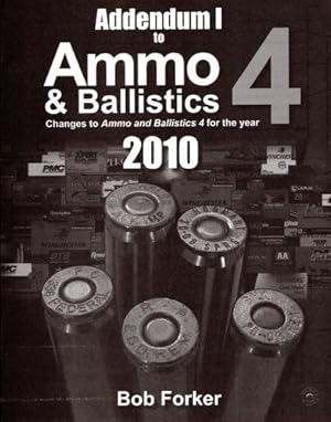 Seller image for Addendum 1 to Ammo & Ballistics 4 2010, sc by Forker, Robert [Paperback ] for sale by booksXpress