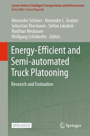 Seller image for Energy-Efficient and Semi-automated Truck Platooning: Research and Evaluation (Lecture Notes in Intelligent Transportation and Infrastructure) [Hardcover ] for sale by booksXpress