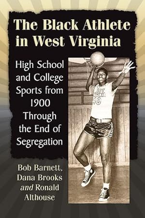 Immagine del venditore per The Black Athlete in West Virginia: High School and College Sports from 1900 Through the End of Segregation [Soft Cover ] venduto da booksXpress
