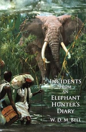 Immagine del venditore per Incidents from an Elephant Hunter's Diary by Bell, W. D.M. [Hardcover ] venduto da booksXpress
