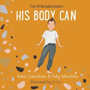 Seller image for His Body Can by Ady Meschke, Katie Crenshaw [Hardcover ] for sale by booksXpress