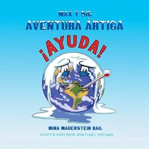 Seller image for Max y Sig Aventura rtica: Las aventuras de Max y Sig (Libro 1) (Spanish Edition) by Bail, Mina Mauerstein [Paperback ] for sale by booksXpress