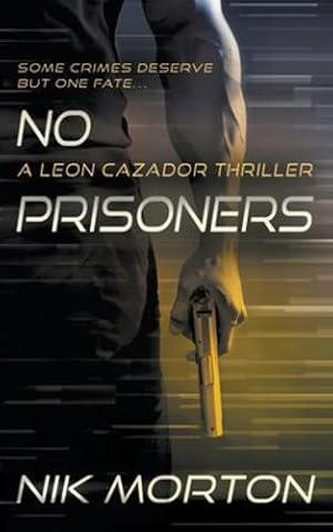 Seller image for No Prisoners: A Leon Cazador Thriller [Soft Cover ] for sale by booksXpress
