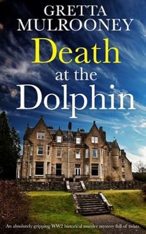 Imagen del vendedor de DEATH AT THE DOLPHIN an absolutely gripping WW2 historical murder mystery full of twists by Mulrooney, Gretta [Paperback ] a la venta por booksXpress