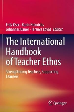 Immagine del venditore per The International Handbook of Teacher Ethos: Strengthening Teachers, Supporting Learners [Paperback ] venduto da booksXpress