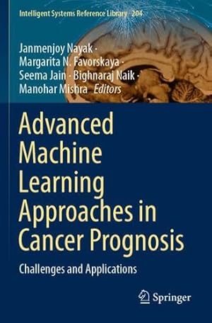 Seller image for Advanced Machine Learning Approaches in Cancer Prognosis: Challenges and Applications (Intelligent Systems Reference Library, 204) [Paperback ] for sale by booksXpress