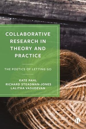 Seller image for Collaborative Research in Theory and Practice: The Poetics of Letting Go by Pahl, Kate, Steadman-Jones, Richard, Vasudevan, Lalitha [Hardcover ] for sale by booksXpress
