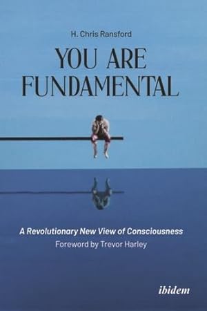 Seller image for You Are Fundamental: A Revolutionary New View of Consciousness by Ransford, Chris H [Paperback ] for sale by booksXpress