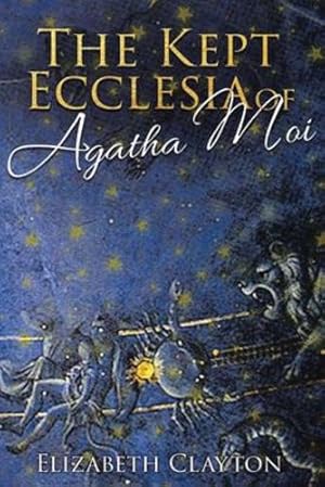 Seller image for THE KEPT ECCLESIA OF Agatha Moi [Soft Cover ] for sale by booksXpress