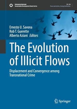 Immagine del venditore per The Evolution of Illicit Flows: Displacement and Convergence among Transnational Crime (Sustainable Development Goals Series) [Hardcover ] venduto da booksXpress