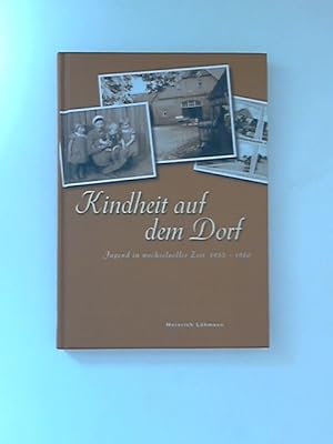 Seller image for Kindheit auf dem Dorf. Jugend in wechselvoller Zeit 1933 - 1950. for sale by ANTIQUARIAT FRDEBUCH Inh.Michael Simon