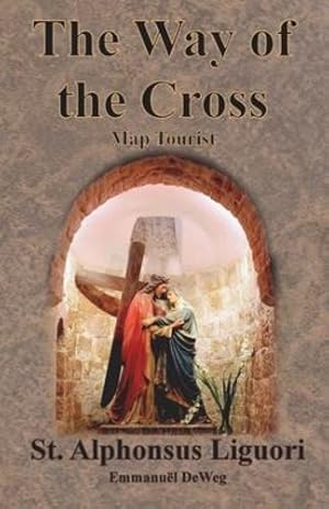 Seller image for The Way of the Cross - Map Tourist by Liguori, St Alphonsus, Deweg, Emmanu «l [Paperback ] for sale by booksXpress