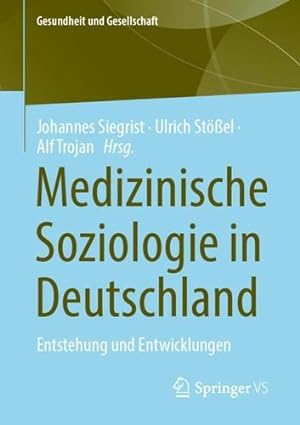 Image du vendeur pour Medizinische Soziologie in Deutschland: Entstehung und Entwicklungen (Gesundheit und Gesellschaft) (German Edition) [Paperback ] mis en vente par booksXpress
